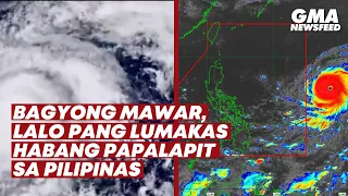Bagyong Mawar, lalo pang lumakas habang papalapit sa Pilipinas | GMA News Feed