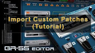 How to import custom patches Roland GR 55