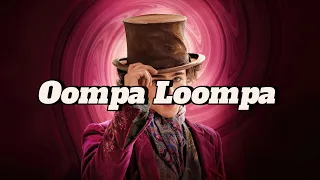 Oompa Loompa - Letra - Wonka - Audio mejorado