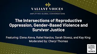 The Intersections of Reproductive Oppression, Gender-Based Violence and Survivor Justice