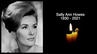 SALLY ANN HOWES - R.I.P - TRIBUTE TO THE ACTRESS (CHITTY CHITTY BANG BANG) WHO HAS DIED AGED 91