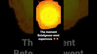 The moment Betelgeuse went supernova? SPACE NEWS #shorts  #space