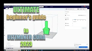 Cura For Beginners! - 2023 - Beginner's guide to Cura