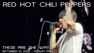 Red Hot Chili Peppers: These Are The Ways | 2022-09-10 - Fenway Park; Boston, MA [4K]