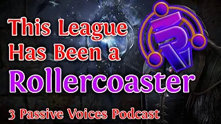 Are T17s Hurting The Game? - 3 Passive Voices Podcast with @aer0 @Lolcohol - Path of Exile 3.24