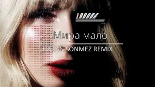 LOBODA - Мира мало (Hakan Sonmez Remix)