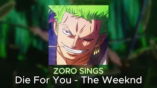 Zoro SINGS Die For You - The Weeknd (AI Cover)