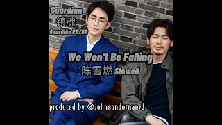 We Won't Be Falling  Slowed Guardian  鎮魂  陈雪燃 Xueran chen. #鎮魂 #陈雪燃 #Guardian #shenwei #zhaoyunlan