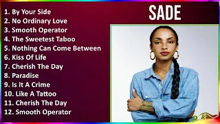 Sade 2024 MIX Favorite Songs - By Your Side, No Ordinary Love, Smooth Operator, The Sweetest Taboo