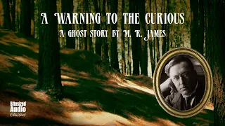 A Warning to the Curious | A Ghost Story by M. R. James | A Bitesized Audiobook