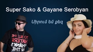 Super Sako & Gayane Serobyan - Սիրում եմ քեզ