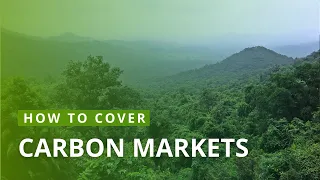 How to Cover Carbon Markets | Mongabay Webinars