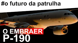 Embraer P-190, o futuro da aviação de patrulha marítima do Brasil.