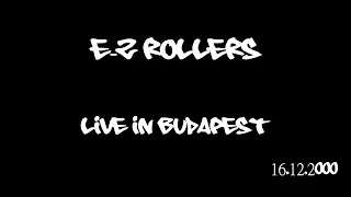 E-Z Rollers - Live In Budapest 16.12.2000 (Part 1)