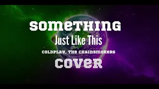 Coldplay, The Chainsmokers - Something Just Like This (Madilyn Bailey)