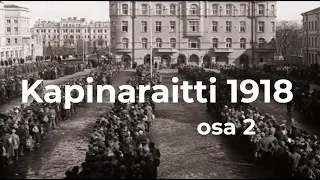 Kapinaraitti 1918, osa 2