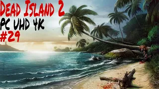 Прохождение Dead Island 2 на Русском языке ➤ Часть 29 ➤ Мёртвый остров PС (ПК) UHD (4К)