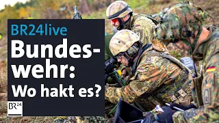 BR24live: Die Probleme der Bundeswehr - Was hilft? | BR24