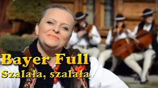 Bayer Full - Hej, szalała, szalała (2017)