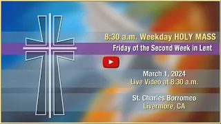 Friday of the Second Week in Lent - Mass at St. Charles - March 1, 2024