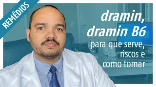 DRAMIN E DRAMIN B6: Para que serve, riscos e como tomar