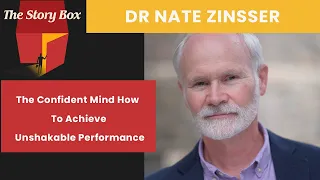 The Confident Mind How To Achieve Unshakable Performance | Dr Nate Zinsser