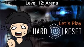 Let's Play | Hard Reset | Level 12: Arena