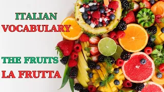 FRUITS IN ITALIAN - ITALIAN VOCABULARY