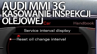 Kasowanie inspekcji olejowej Audi MMI 3G (A1 A4 A5 A6 A7 A8 Q3 Q5 Q7) serwis okresowy