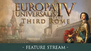 EU4: Third Rome - Feature Stream