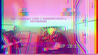 DAS - Lavender [PROD X BADBADNOTGOOD x KAYTRANADA] (Official Music Video)