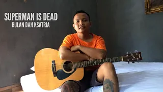 Superman is dead - Bulan dan ksatria ( cover live acoustic )