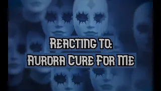 Reacting to Aurora - Cure For Me (Official Video)