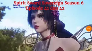 Spirit Sword Sovereign Season 6 Episode 41 dan 42 sub indo |Versi Novel.