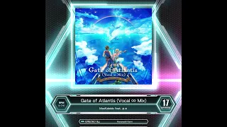 [SDVX] Gate of Atlantis (Vocal ∞ Mix) (MXM 17)