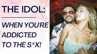 LILY-ROSE DEEP, THE WEEKND & THE IDOL: When You're Addicted To The Sexual Chemistry | Shallon Lester