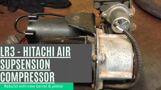 LR3 | Hitachi Air compressor Rebuild | New piston and barrel | Air suspension
