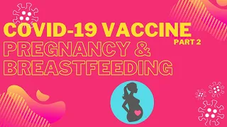 COVID-19 Vaccine Pregnancy & Breastfeeding