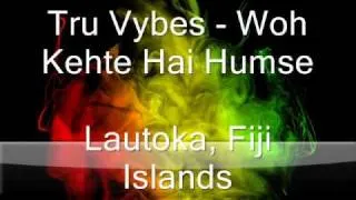 Tru Vybes - woh Kehte hai humse