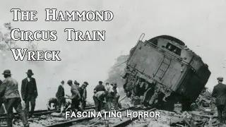 The Hammond Circus Train Wreck | A Short Documentary | Fascinating Horror