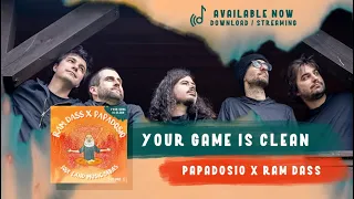 Papadosio x Ram Dass -  Your Game is Clean [Lyric Video]