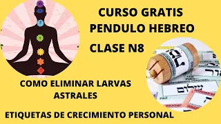 CURSO GRATIS DE PENDULO HEBREO/ELIMINAR LARVAS ASTRALES/ ETIQUETAS DE CRECIMIENTO PERSONAL