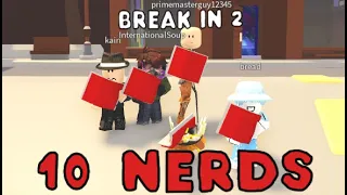 10 NERDS in One Break In 2 Server.. What will Happen?! | Roblox Break In 2