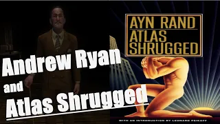 Andrew Ryan and Atlas Shrugged - A BioShock Video Essay | Part I