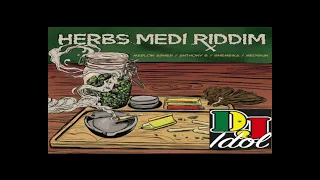 MIXTAPE REGGA HERBS MEDI RIDDIM AUG 21 MIX DJ IDOL FEAT ANTHONY B,MARLON ASHER,MEDI SUN ,SHEMEKA