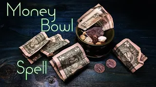 Money Bowl Spell. April's Patreon Spell of the Month