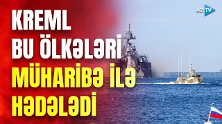 TƏCİLİ: Rusiya bu ölkələri təhdid etdi: Qara dənizdə yeni müharibə başlayır?