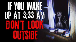 "If You Wake Up At 3:33 AM, Don't Look Outside" Creepypasta