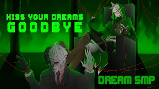 Kiss Your Dreams Goodbye - Derivakat [Dream SMP original song]