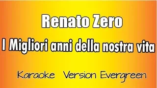 Renato Zero -  I Migliori anni della nostra vita (versione Karaoke Academy Italia)
